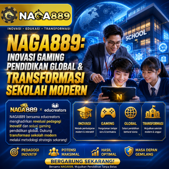NAGA889: Inovasi Gaming Pendidikan Global & Transformasi Sekolah Modern